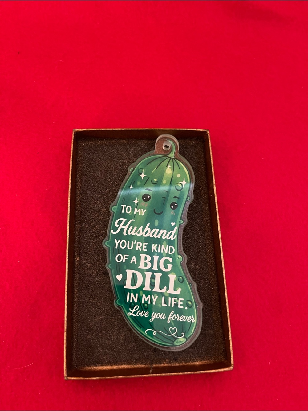 To My Husband You’re Kind Of A Big Dill In My Life Window Charm/Ornament